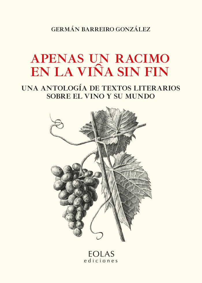 APENAS UN RACIMO EN LA VIÑA SIN FIN, de BARREIRO GONZALEZ, GERMAN | portada del libro