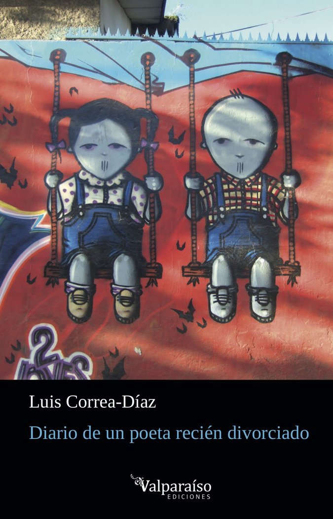 DIARIO DE UN POETA RECIÉN DIVORCIADO, de CORREA-DÍAZ, LUIS | portada del libro