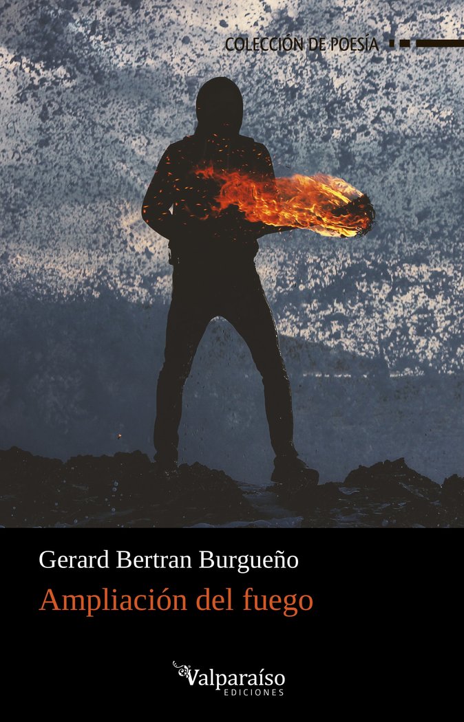 AMPLIACION DEL FUEGO, de BERTRAN BURGUEÑO, GERARD | portada del libro