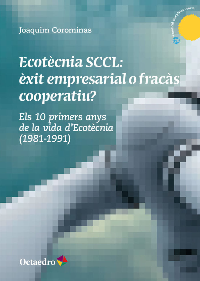 EcotÅcnia SCCL: Åxit empresarial o fracês cooperatiu?, de Corominas, Joaquim | portada del libro