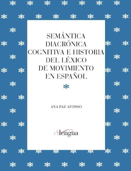 SEMANTICA DIACRONICA COGNITIVA E HISTORIA DEL LEXICO DE MOVI, de PAZ AFONSO, ANA | portada del libro