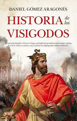 HISTORIA DE LOS VISIGODOS, de Daniel Gómez Aragonés | portada del libro