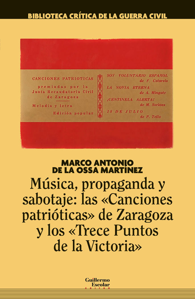 MUSICA, PROPAGANDA Y SABOTAJE: LAS CANCIONES PATRIOTICAS DE ZARAGOZA, de MARCO ANTONIO DE LA OSSA MARTINEZ | portada del libr