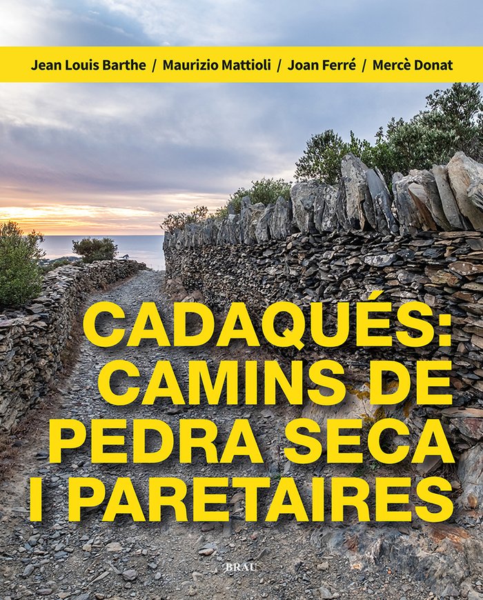 CADAQUES CAMINS DE PEDRA SECA I PARETAIRES, de BARTHE, JEAN LOUIS | portada del libro