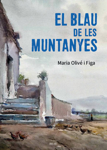 El blau de les muntanyes, de OLIVE FIGA, MARIA | portada del libro