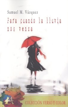 Para cuando la lluvia nos venza, de Vázquez, Samuel M. | portada del libro