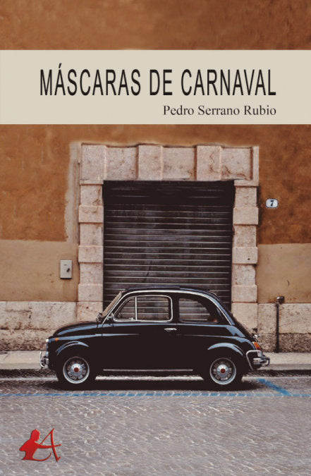 Máscaras de carnaval, de Serrano Rubio, Pedro | portada del libro