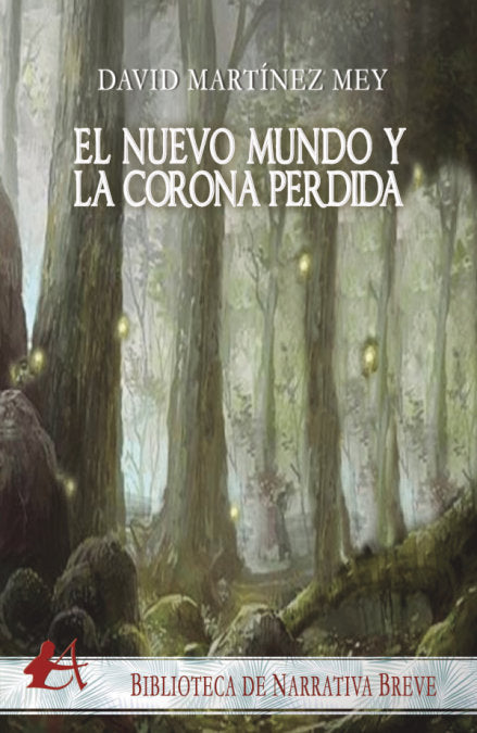 El nuevo mundo y la corona perdida, de MARTINEZ MEY, DAVID | portada del libro