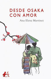 Desde Osaka con amor, de Martínez, Ana Elena | portada del libro