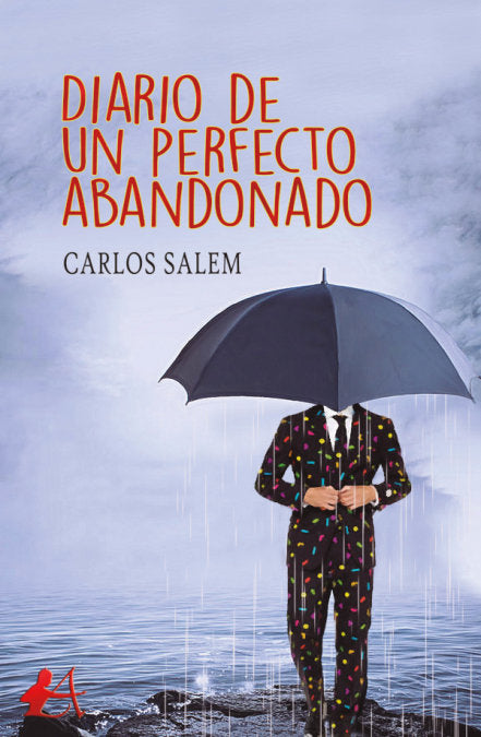 Diario de un perfecto abandonado, de Salem, Carlos | portada del libro