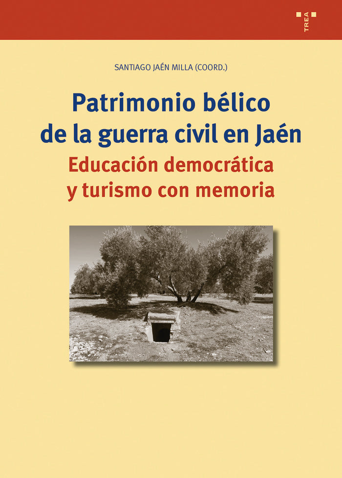 PATRIMONIO BÉLICO EN LA GUERRA CIVIL EN JAÉN, de Jaén Milla, Santiago | portada del libro