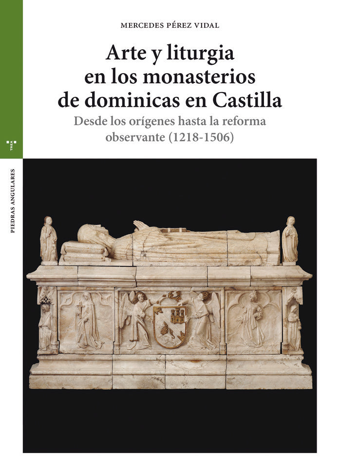 ARTE Y LITURGIA EN LOS MONASTERIOS DE DOMINICAS DE CASTILLA, de Pérez Vidal, Marta | portada del libro