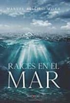 Raíces en el mar, de MANUEL BELLIDOMILLA | portada del libro