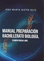 Manual Preparación Bachillerato Biología. Examen Prueba Libre, de Nieto Ruíz | portada del libro