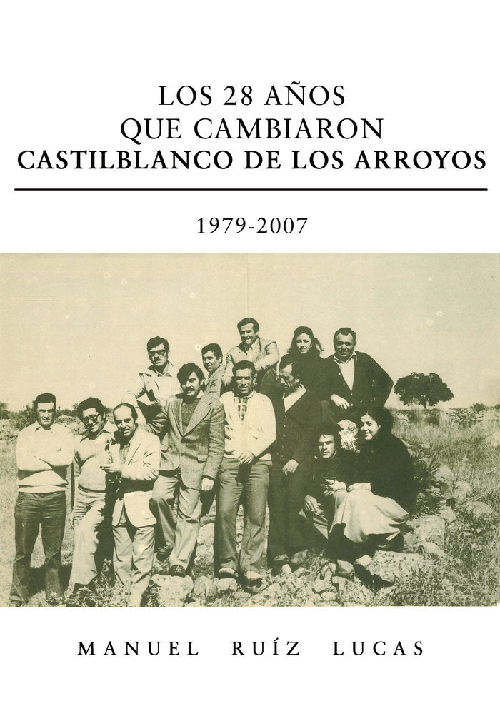 Los 28 años que cambiaron Castilblanco de los Arroyos. 1979-, de Ruíz Lucas | portada del libro
