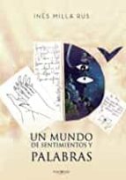 UN MUNDO DE SENTIMIENTOS Y PALABRAS, de INES MILLARUS | portada del libro