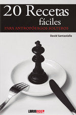 20 RECETAS FACILES PARA ANTROPOLOGOS SOLTEROS, de DAVID SANTAOLALLA | portada del libro