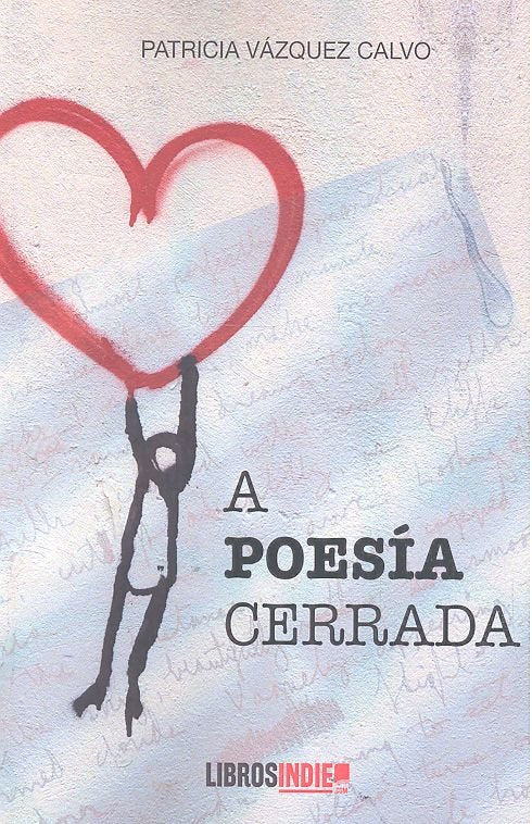 A POESIA CERRADA, de VAZQUEZ CALVO,PATRICIA | portada del libro