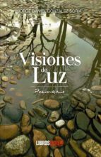 VISIONES DE LUZ, de JORGE DANIEL GONZALEZ SORIA | portada del libro
