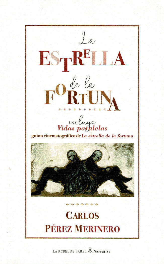 La estrella de la fortuna (incluye Vidas paralelas), de Pérez Merinero, Carlos | portada del libro