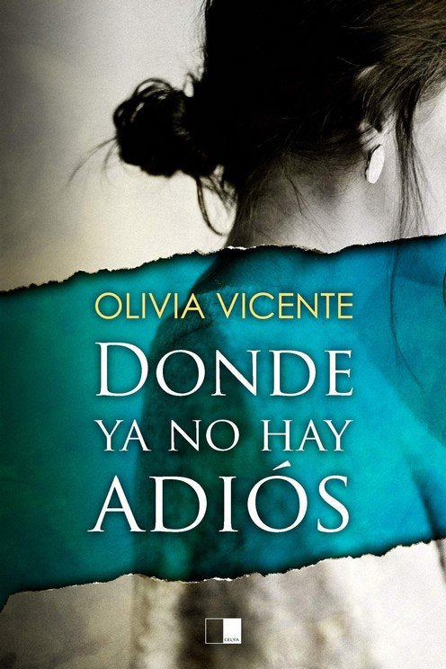 DONDE YA NO HAY ADIOS, de VICENTE SANCHEZ, OLIVIA | portada del libro