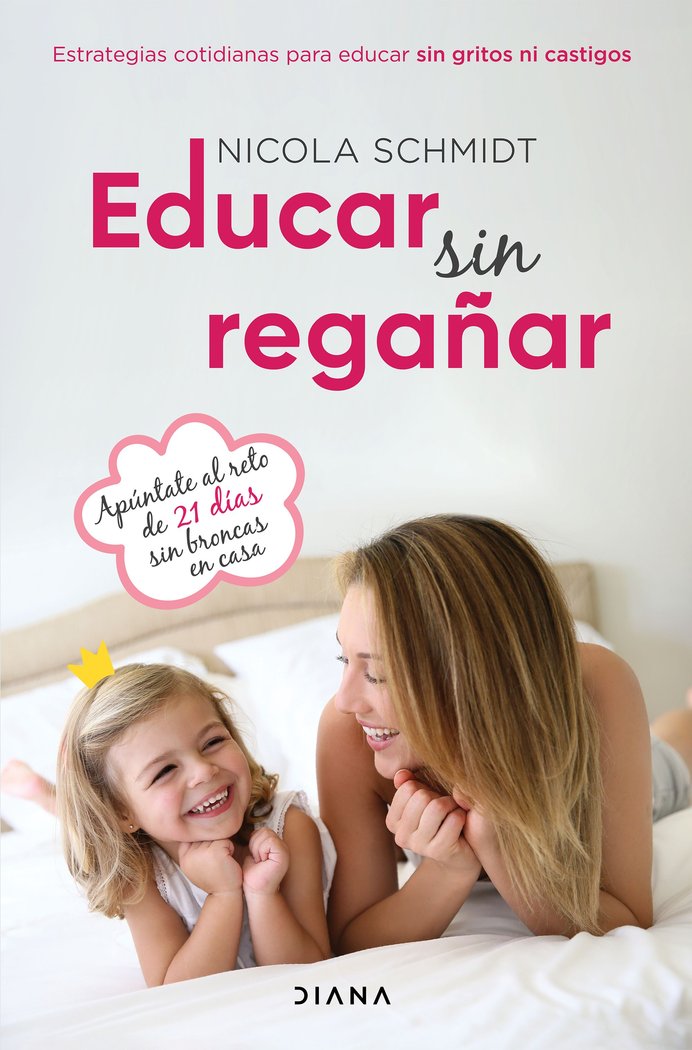 EDUCAR SIN REGAÑAR, de NICOLA SCHMIDT | portada del libro