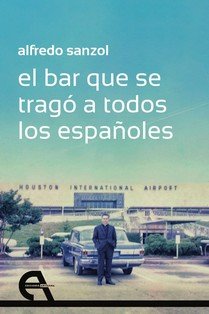 BAR QUE SE TRAGO A TODOS LOS ESPAÑOLES, EL, de SANZOL, ALFREDO | portada del libro