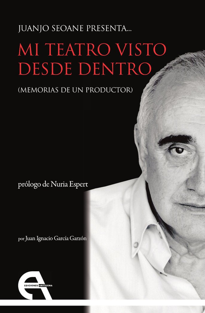 Juanjo Seoane presenta... Mi teatro visto desde dentro. (Memorias de un productor), de SEOANE, JUANJO | portada del libro