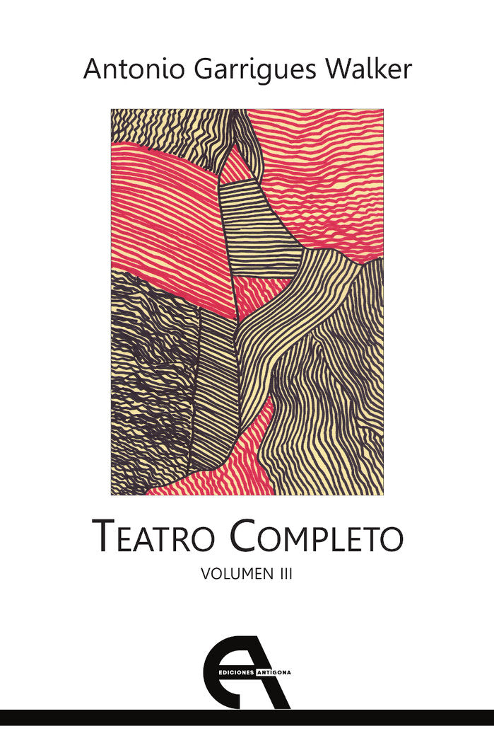 Teatro Completo. Volumen III, de GARRIGUES WALKER, ANTONIO | portada del libro