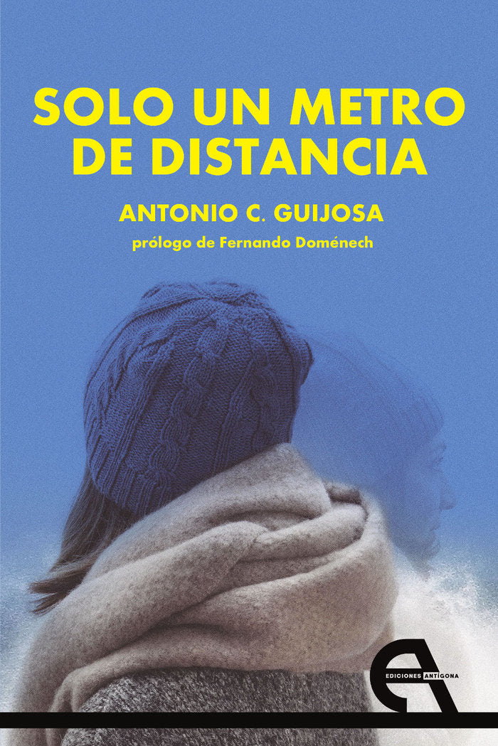 SOLO UN METRO DE DISTANCIA, de GUIJOSA, ANTONIO C. | portada del libro