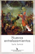Nuevos entrelazamientos, de LUIS JUNCO EZQUERRA | portada del libro