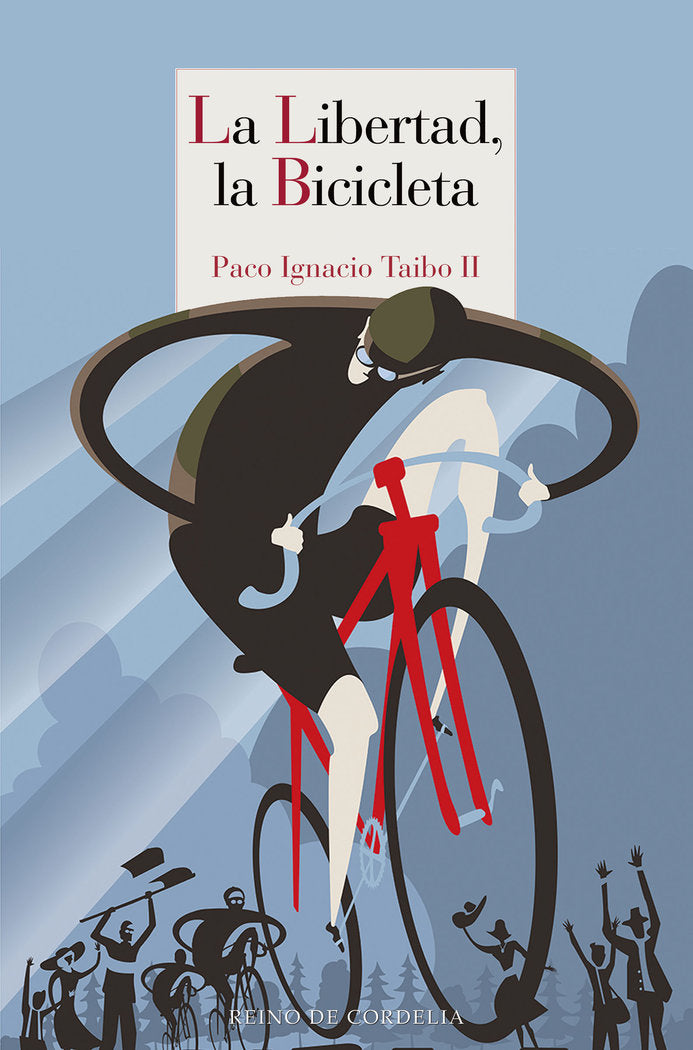 La libertad, la bicicleta, de Taibo II, Paco Ignacio | portada del libro