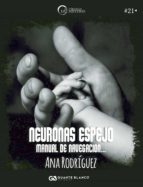 NEURONAS ESPEJO: CÉLULAS QUE LEEN LA MENTE, de ANA MARIA RODRIGUEZ RODRIGUEZ | portada del libro