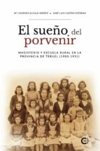 El sueño del porvenir, de JOSE LUIS CASTAN ESTEBANMª LOURDES ALCALA IBAÑEZ | portada del libro