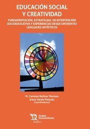 Educación Social y Creatividad. Fundamentación, Estrategias de Intervención Socioeducativa y Experie, de Bellver Moreno, M.ª