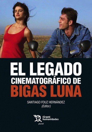 LEGADO CINEMATOGRAFICO DE BIGAS LUNA, de FOUZ HERNANDEZ,SANTIAGO | portada del libro