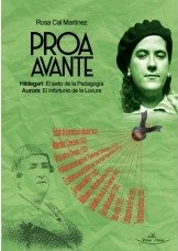 Proa Avante. Hildegart: El éxito de la Pedagogía - Aurora: El Infortunio de la Locura, de Cal Martínez, Rosa | portada del li