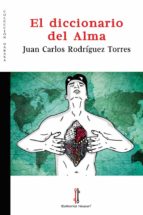 El diccionario del Alma, de JUAN CARLOS RODRIGUEZ TORRES | portada del libro