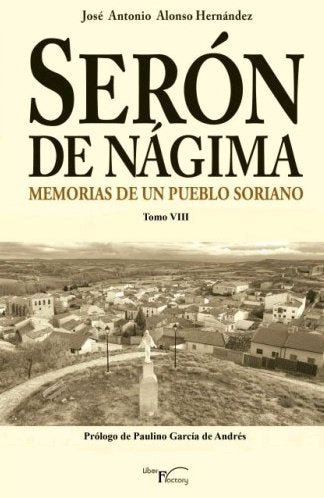 Serón de Nágima. Memorias de un pueblo soriano. Tomo VIII, de Alonso Hernández, José Antonio | portada del libro