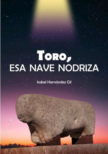 Toro, esa nave nodriza, de Hernández Gil, Isabel | portada del libro