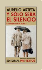 Y SÓLO SERÁ EL SILENCIO, de Aurelio Arteta | portada del libro