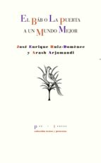 BÁB O LA PUERTA A UN MUNDO MEJOR, EL, de José Enrique Ruiz-Domènec | portada del libro