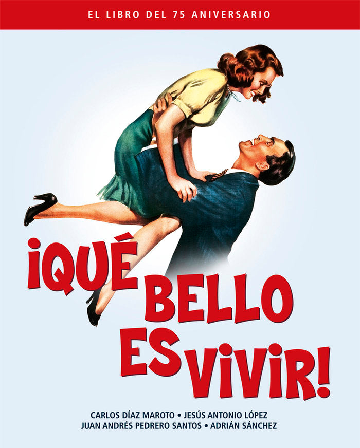 QUE BELLO ES VIVIR. EL LIBRO DEL 75 ANIVERSARIO, de DIAZ MAROTO, CARLOS | portada del libro