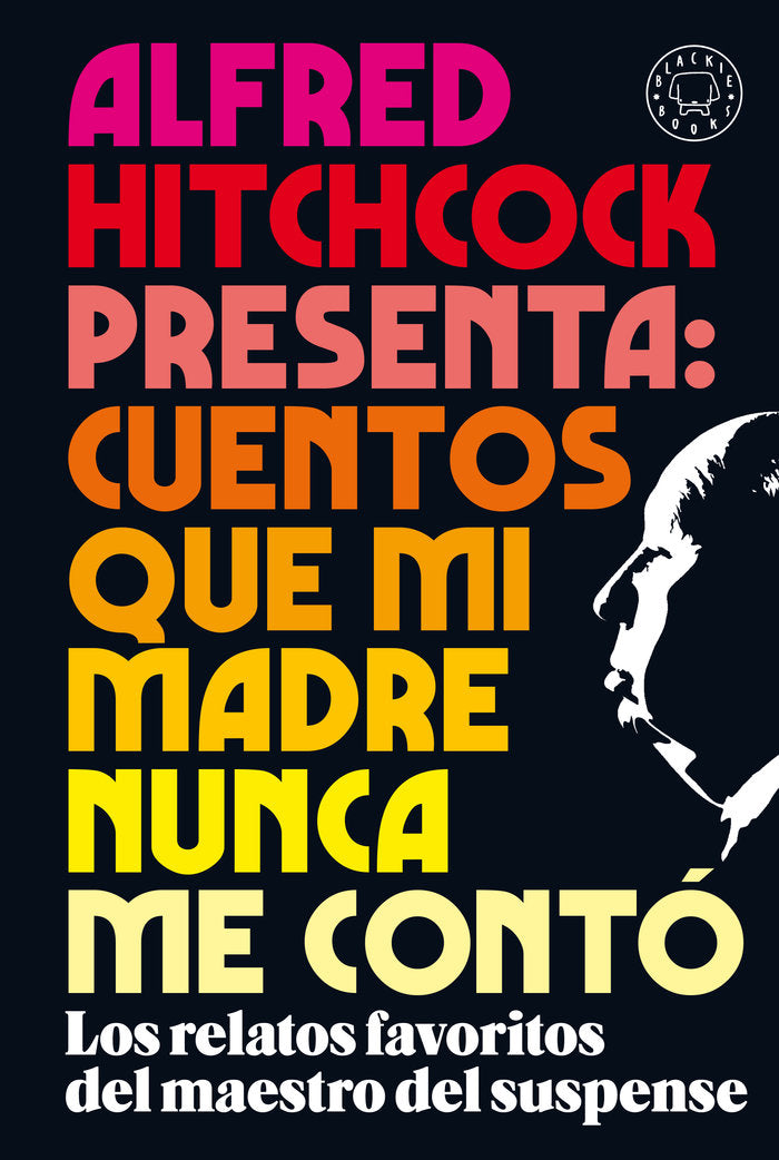 Alfred Hitchcock presenta: cuentos que mi madre nunca me contó, de VARIOS AUTORES | portada del libro