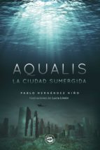(I.B.D.) AQUALIS: LA CIUDAD SUMERGIDA, de PABLO HERNANDEZ NIÑO | portada del libro