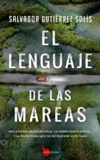 LENGUAJE DE LAS MAREAS, EL, de Salvador Gutiérrez Solís | portada del libro