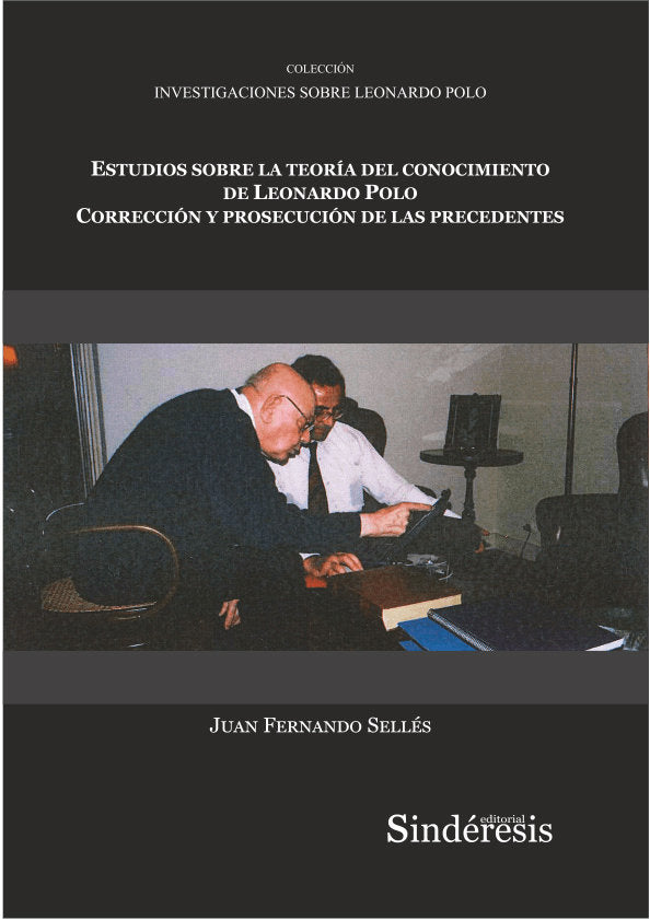 Estudios sobre la teoria del conocimiento de Leonardo Polo corrección y prosecución de las precedent, de SELLÉS DAUDER, JUAN