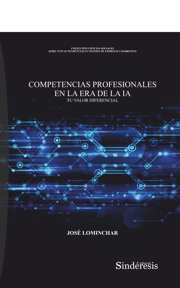 COMPETENCIAS PROFESIONALES EN LA ERA DE LA IA, de LOMINCHAR JIMENEZ, JOSE | portada del libro