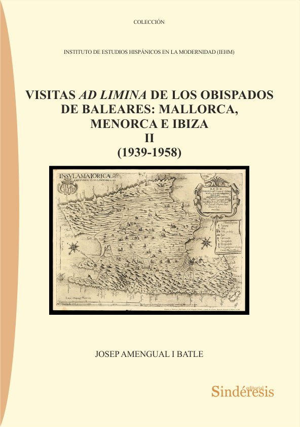 VISITAS AD LIMINA DE LOS OBISPADOS DE BALEARES: MALLORCA, MENORCA E IBIZA II (1939-1958), de AMENGUAL I BATLE, JOSEP | portad