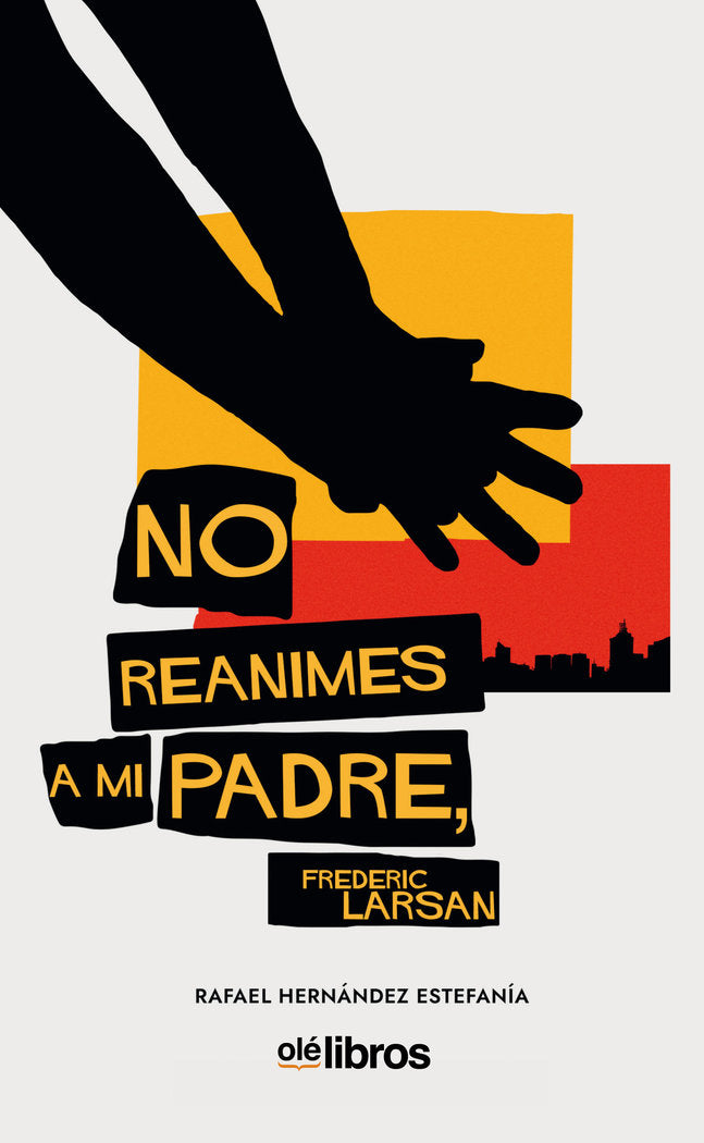 No reanimes a mi padre, Frederic Larsan, de Hernández Estefanía, Rafael | portada del libro